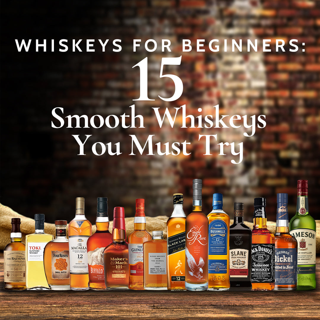 Whiskeys for Beginners: 15 Smooth Whiskeys You Must Try